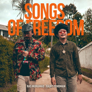 Songs of Freedom by Ras Muhamad, Radit Echoman