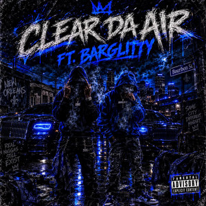 Clear Da Air by 1300skipa, Barglitty