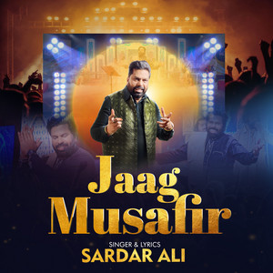 Jaag Musafir by Sardar Ali