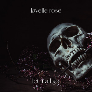 Let It All Go by Lavelle Rose