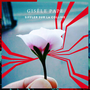 Siffler sur la colline by Gisèle Pape