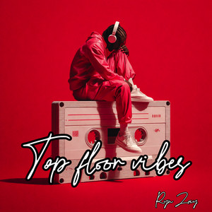 Top Floor Vibes by Ryn Zay