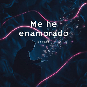 Me he enamorado by RAFAEL