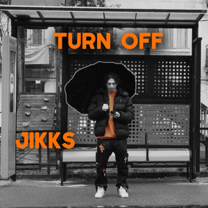 jikks - TURN OFF