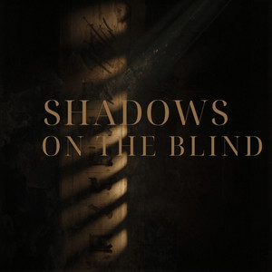 Shadows On The Blind by bloodsimple