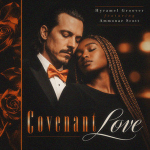 Covenant Love by Jukebox Saints, Hyramel Groover, Ammonae Scott