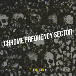Chrome Frequency Sector by DJ Arclight x