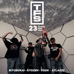 Tirando Flow Sesh 23 by TirandoFlowSesh, Ritorukai, KyozeH, Atlazzz, Vod-K