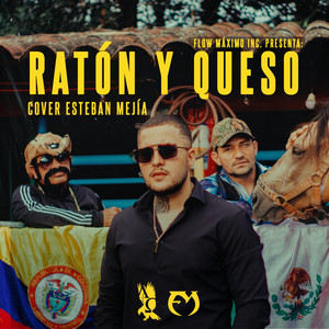 Esteban Mejía - Ratón y Queso
