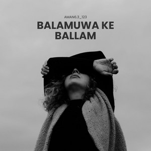Mr_Aman - BALAMUWA KE BALLAM