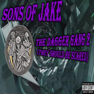 The Dagger Gang 2 (They Should Be Scared) by Sons of Jake