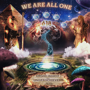 We Are All One by Druid Indigo, The Underachievers, Jxve