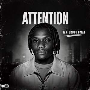 ATTENTION by Waterboi Omal