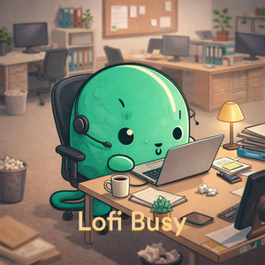 Lofi Busy by Sleeping Bean