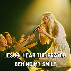 Jesus, Hear the Prayer Behind My Smile by ElenAmor