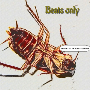 The dying Cockroach dance - Beats Only - song and lyrics by x ...