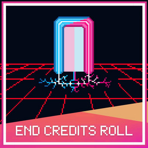 End Credits Roll (The Adventure Is Over) by The Magic Portal