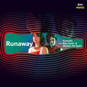Runaway by Riaz Qadri, Ghulam Ali Qadri, Krewella