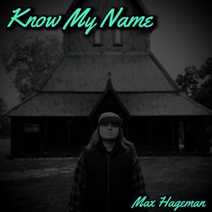 Know My Name by Max Hageman