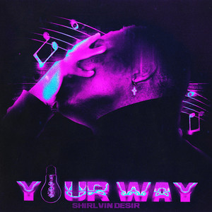 Your Way - Reimagined Version by Shirlvin Desir