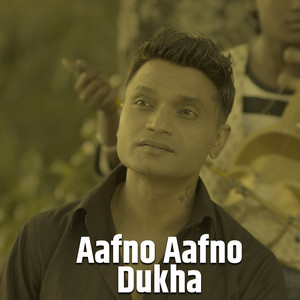 Pashupati Sharma - Aafno Aafno Dukha