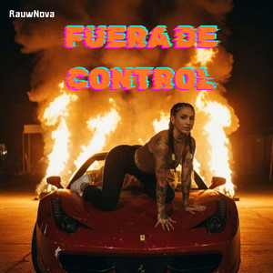 Fuera de Control by RauwNova
