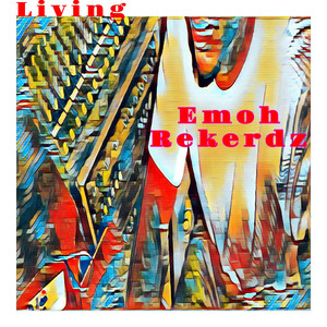 Living by Emoh Rekerdz
