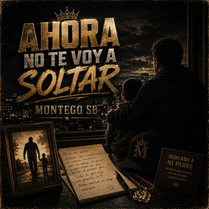 AHORA NO TE VOY A SOLTAR by Montego SB
