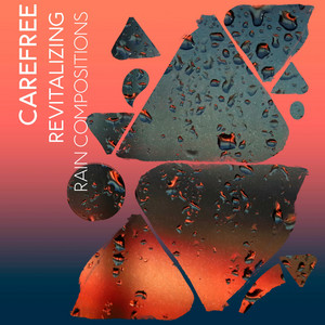 zZz Carefree Revitalizing Rain Compositions zZz album