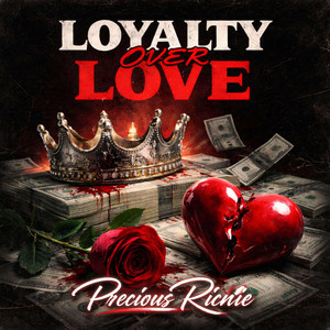 LOYALTY OVER LOVE by Precious Richie