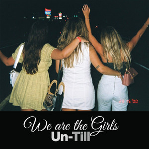 We are the Girls by Un-Till