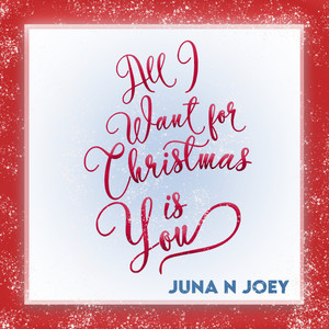 Juna N Joey - All I Want For Christmas Is You