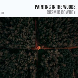 Painting In The Woods by Cosmic Cowboy