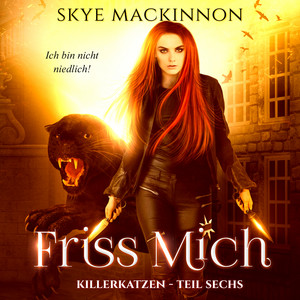 Friss mich (Killerkatzen - Teil 6)