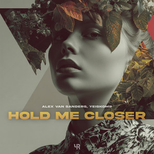 Hold Me Closer by Alex Van Sanders, YEISKOMP