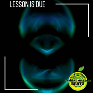 LESSON IS DUE by DJ Wayne McCardle Beatz