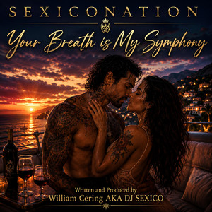 Your Breath is My Symphony by SEXICO NATION