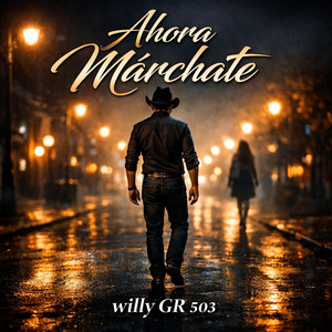 Ahora Marchate by JeyWilly503
