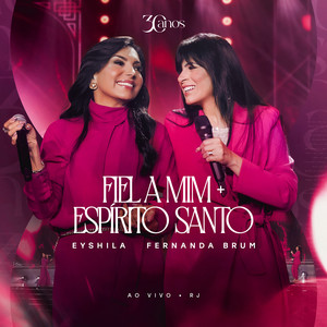 Fiel a Mim + Espírito Santo (Ao Vivo)