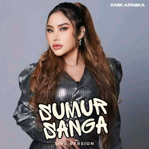 Sumur Sanga - Live by Anik Arnika