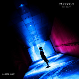 Carry ON / Too Heavy by Alpha Sky