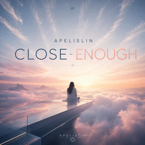 Close Enough by Apelislin