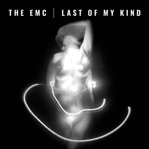 Last of My Kind by The EMC