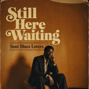 Still Here Waiting by Soul Blues Lovers