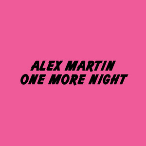 One More Night by Alex Martin