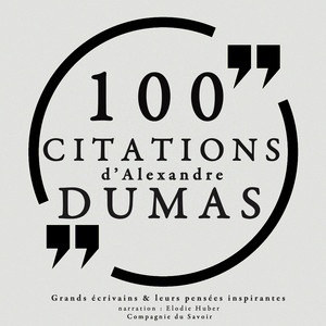100 citations d'Alexandre Dumas père (Collection 100 citations)