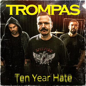 Ten Year Hate by Trompas