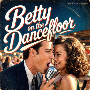Betty on the Dancefloor - Party Version by Rock'n'Twist Euphoria