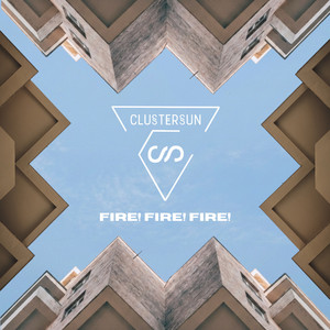 Fire! Fire! Fire! by CLUSTERSUN