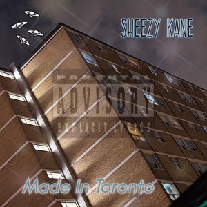 Made 1n Toronto (Original Audio) by Sheezy Kane